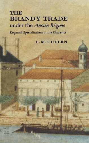 The Brandy Trade under the Ancien Régime: Regional Specialisation in the Charente