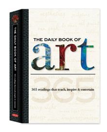 The Daily Book of Art: 365 Readings That Teach, Inspire & Entertain
