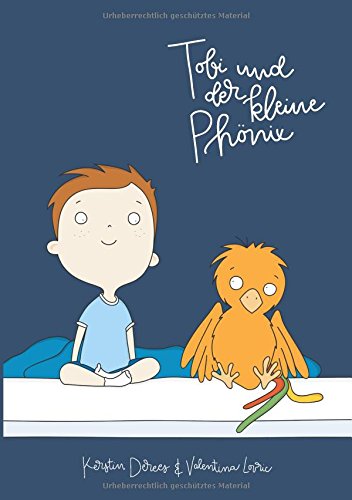 Tobi und der kleine Phönix: Eine Mutmachgeschichte für kleine Patienten