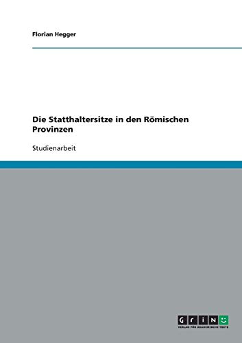 Die Statthaltersitze in den Römischen Provinzen