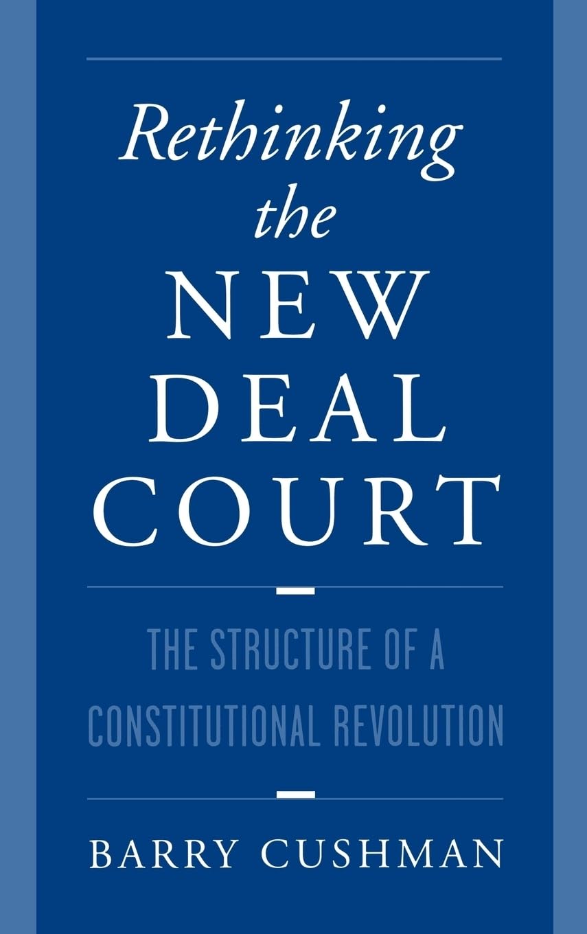 Rethinking the New Deal Court: The Structure of a Constitutional Revolution