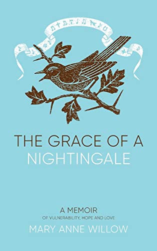 The Grace of a Nightingale: A Memoir of Vulnerability, Hope and Love (4th ed.)