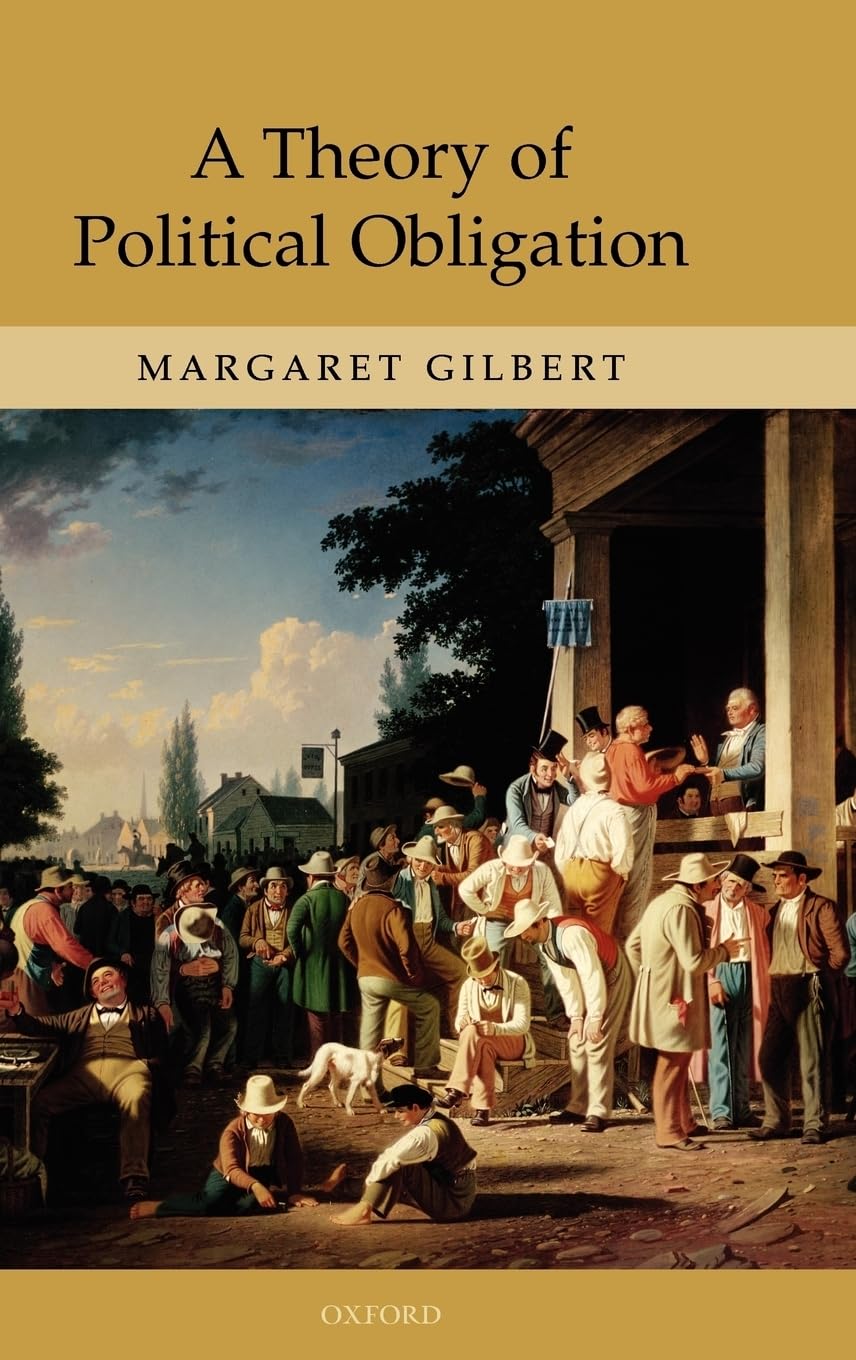 A Theory of Political Obligation: Membership, Commitment, and the Bonds of Society