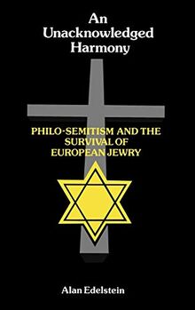 An Unacknowledged Harmony: Philo-Semitism and the Survival of European Jewry (Contributions in Ethnic Studies)