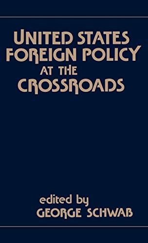 United States Foreign Policy at the Crossroads. (Contributions in Political Science)