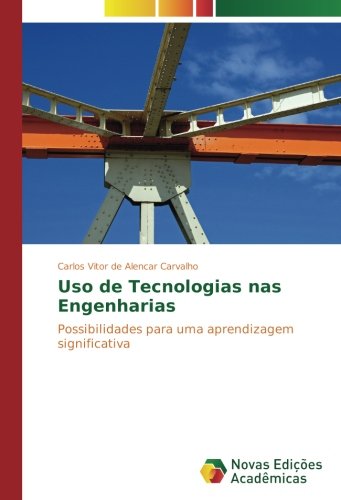 Uso de Tecnologias nas Engenharias: Possibilidades para uma aprendizagem significativa