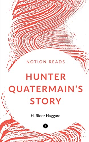 HUNTER QUATERMAIN'S STORY