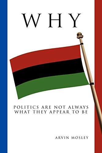 Why?: Politics Are Not Always What They Appear To Be
