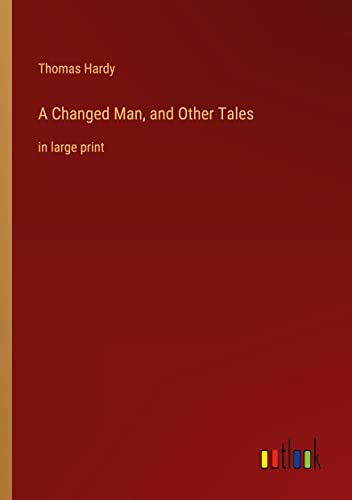 A Changed Man, and Other Tales: in large print
