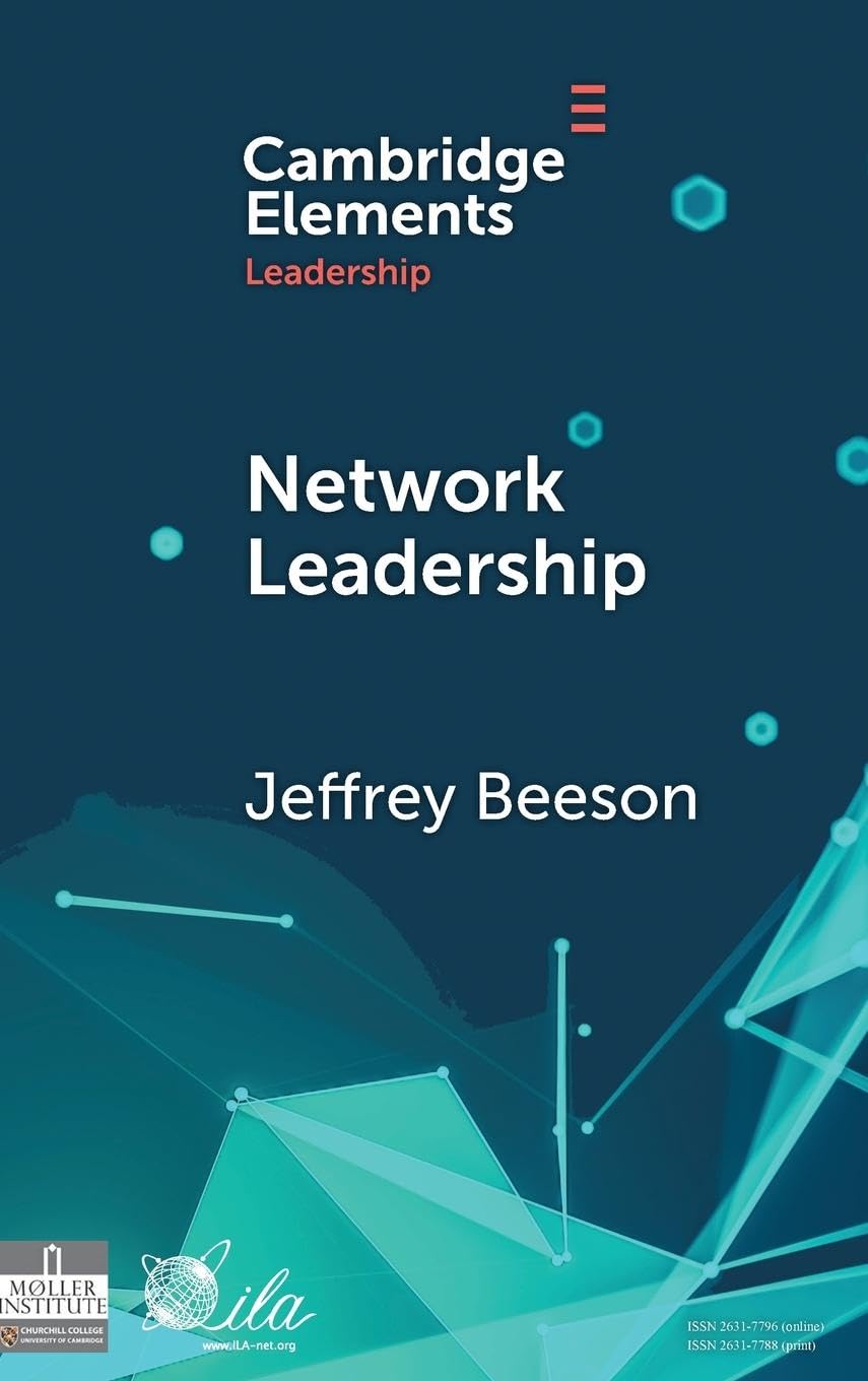 Network Leadership: Promoting a Healthier World Through the Power of Networks (Elements in Leadership)