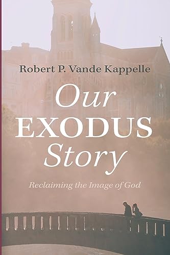 Our Exodus Story: Reclaiming the Image of God