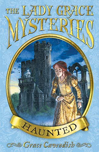 The Lady Grace Mysteries: Haunted (The Lady Grace Mysteries, 8)