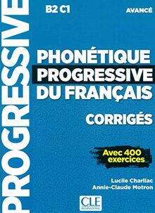 Phonétique progressive du français, corrigés : B2-C1 avancé : avec 400 exercices