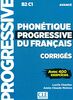 Phonétique progressive du français, corrigés : B2-C1 avancé : avec 400 exercices