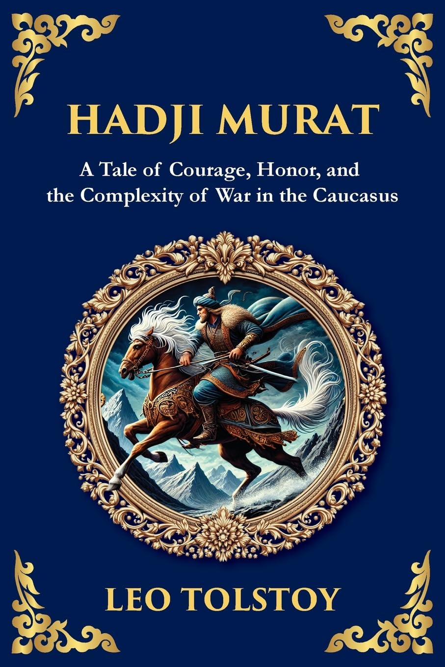 Hadji Murat: A Gripping Tale of Courage, Betrayal, and Honor (Large Print Deluxe Edition For Easy Reading)