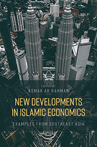 New Developments in Islamic Economics: Examples from Southeast Asia