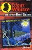 Edgar Wallace und der Fall Drei Eichen. Um Mitternacht ist es zu spät