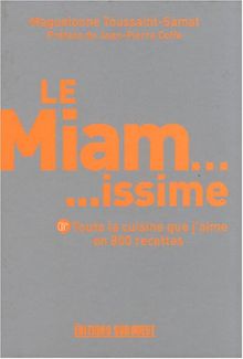 Le miamissime : toute la cuisine que j'aime en 800 recettes