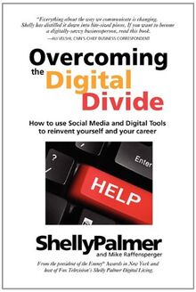 Overcoming the Digital Divide: How to Use Social Media and Digital Tools to Reinvent Yourself and Your Career