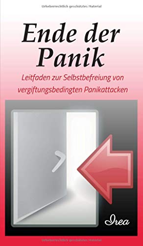 Ende der Panik: Leitfaden zur Selbstbefreiung von vergiftungsbedingten Panikattacken