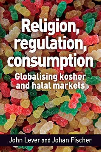 Religion, regulation, consumption: Globalising kosher and halal markets