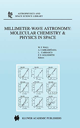 Millimeter-Wave Astronomy: Molecular Chemistry & Physics in Space: Proceedings of the 1996 INAOE Summer School of Millimeter-Wave Astronomy held at ... and Space Science Library, 241, Band 241)