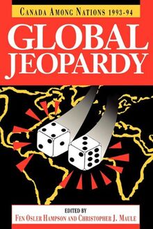 Canada Among Nations, 1993-94: Global Jeopardy (Public Policy Series, Band 12)