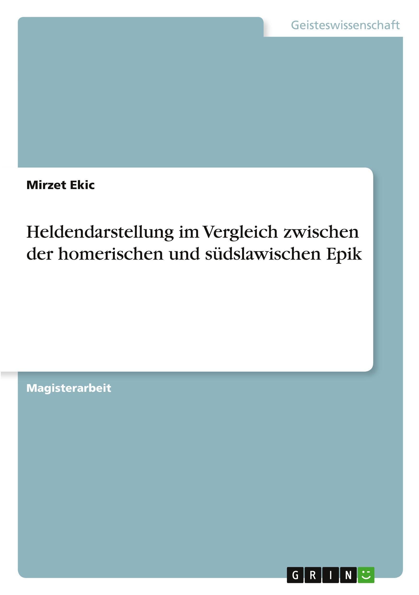 Heldendarstellung im Vergleich zwischen der homerischen und südslawischen Epik
