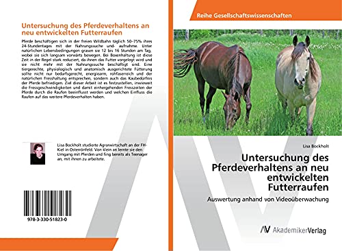 Untersuchung des Pferdeverhaltens an neu entwickelten Futterraufen: Auswertung anhand von Videoüberwachung