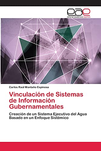 Vinculación de Sistemas de Información Gubernamentales: Creación de un Sistema Ejecutivo del Agua Basado en un Enfoque Sistémico