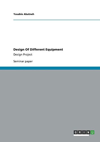 Design Of Different Equipment: Design Project