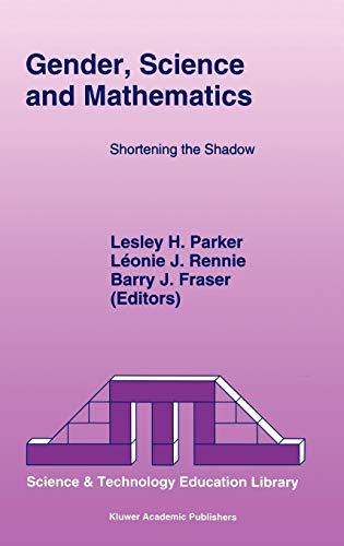 Gender, Science and Mathematics: Shortening the Shadow (Science & technology education library, 2, Band 2)