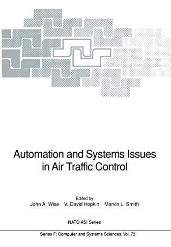 Automation and Systems Issues in Air Traffic Control (Nato ASI Series (closed) / Nato ASI Subseries F: (closed)) (Nato ASI Subseries F:, 73, Band 73)
