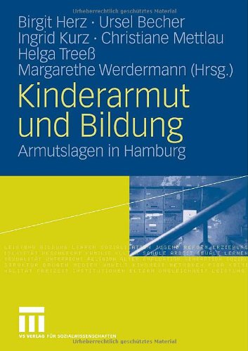Kinderarmut Und Bildung: Armutslagen in Hamburg (German Edition)