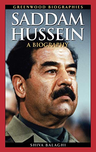 Shiva Balaghi Saddam Hussein, A Biography (Greenwood Biographies)