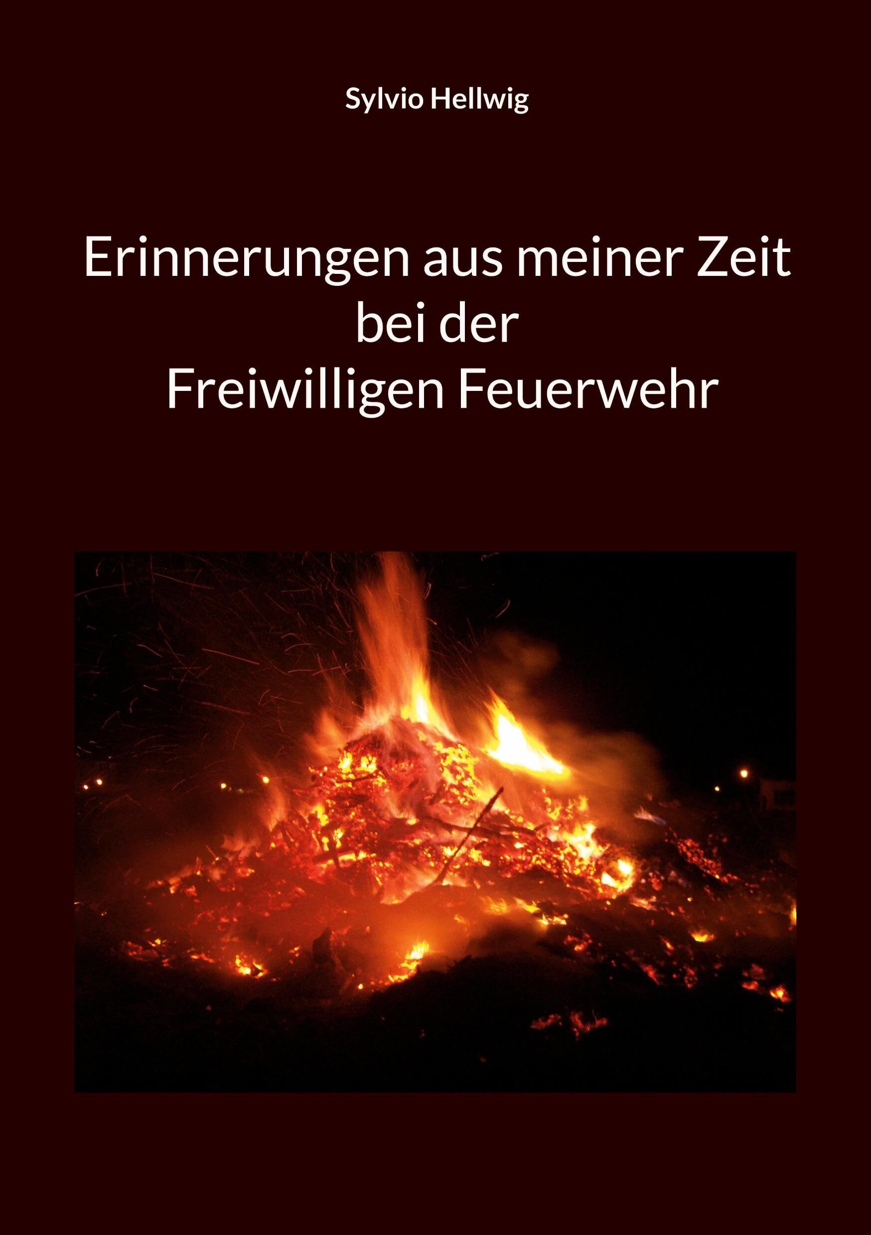 Erinnerungen aus meiner Zeit bei der Freiwilligen Feuerwehr