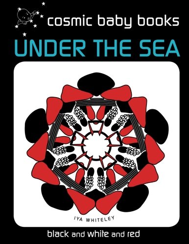 Under The Sea: EARTH DESIGNS: Black and White and Red Book (from two months) (EARTH DESIGNS: Black and White Book for a Newborn Baby and the Whole Family, Band 2)