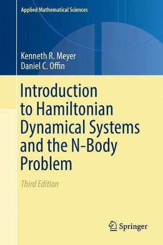 Introduction to Hamiltonian Dynamical Systems and the N-Body Problem (Applied Mathematical Sciences)