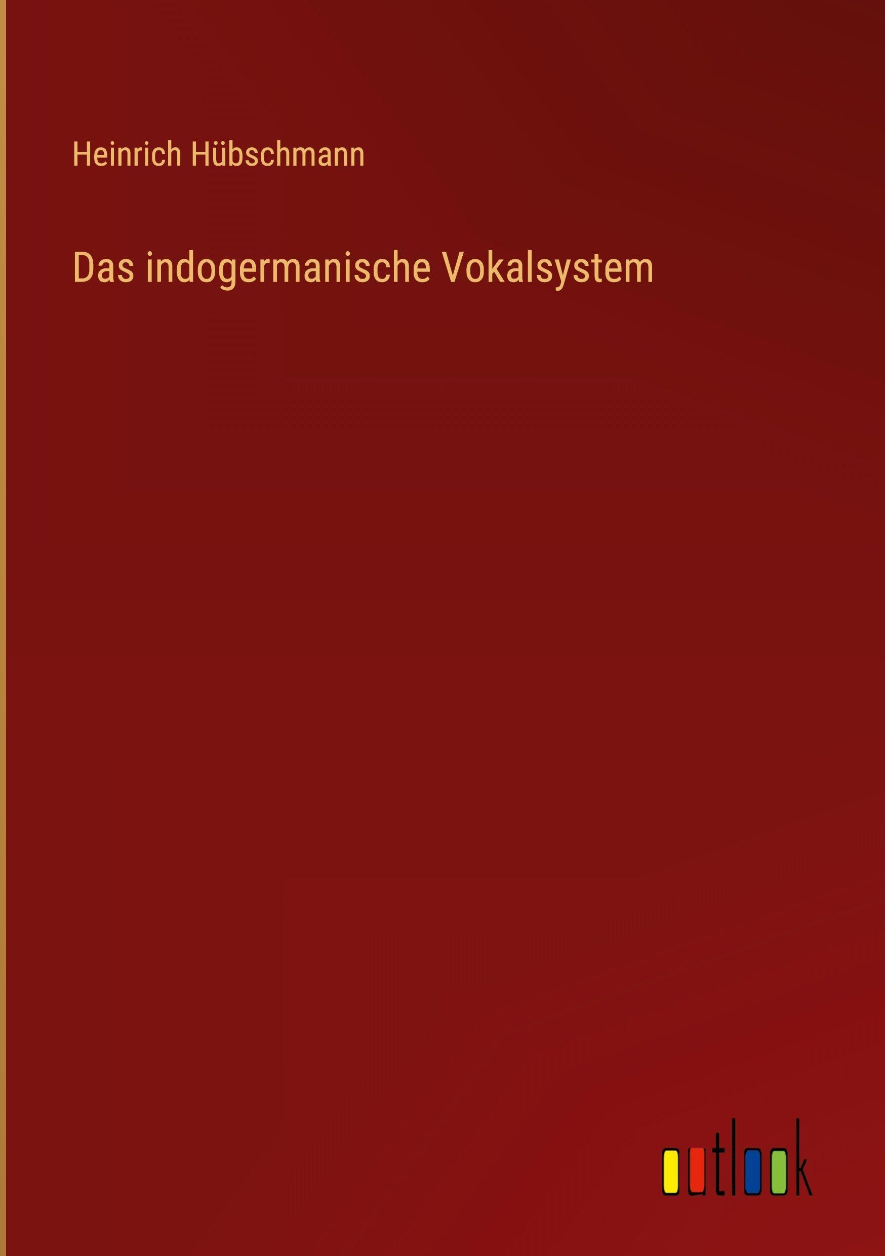 Das indogermanische Vokalsystem