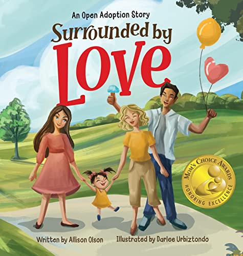 Surrounded by Love: An Open Adoption Story (Open Adoption Stories, Band 1)