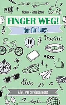 Finger weg! Nur für Jungs: Alles, was du wissen musst