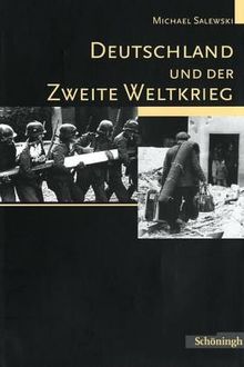 Deutschland und der Zweite Weltkrieg