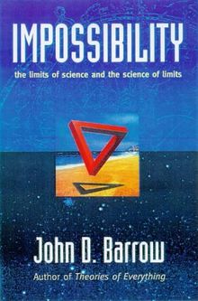 Impossibility: The Limits of Science and the Science of Limits (Visions of Science)