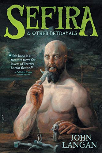 John Langan Sefira And Other Betrayals