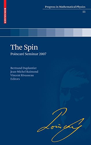 The Spin: Poincaré Seminar 2007: Poincare Seminar (Progress in Mathematical Physics)