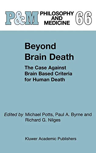 Beyond Brain Death: The Case Against Brain Based Criteria for Human Death (Philosophy and Medicine, 66, Band 66)