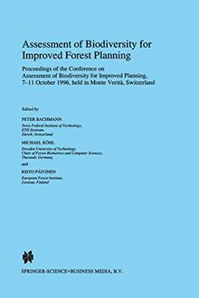 Assessment of Biodiversity for Improved Forest Planning: Proceedings of the Conference on Assessment of Biodiversity for Improved Planing, 7-11 ... Switzerland (Forestry Sciences, 51, Band 51)