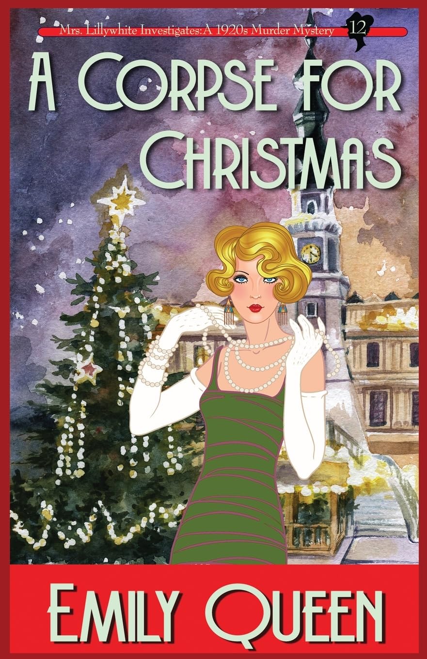 A Corpse for Christmas: A 1920s Murder Mystery (Mrs. Lillywhite Investigates Mysteries, Band 12)