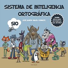 Sistema de Inteligencia Ortográfica (SIO): El método definitivo para aprender ortografía. ¡Elimina faltas ortográficas cada segundo! (B de Blok)