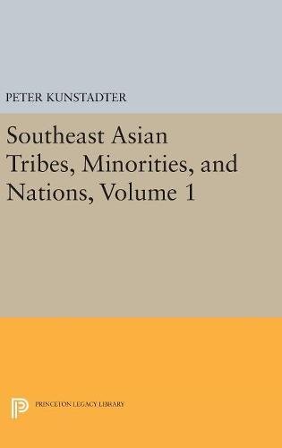 Southeast Asian Tribes, Minorities, and Nations, Volume 1 (Princeton Legacy Library)